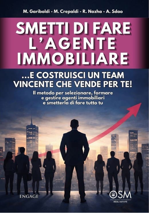 Copertina del libro Smetti di fare l'agente immobiliare — Gariboldi, Crepaldi, Nazha, Sdao, Engage Editore